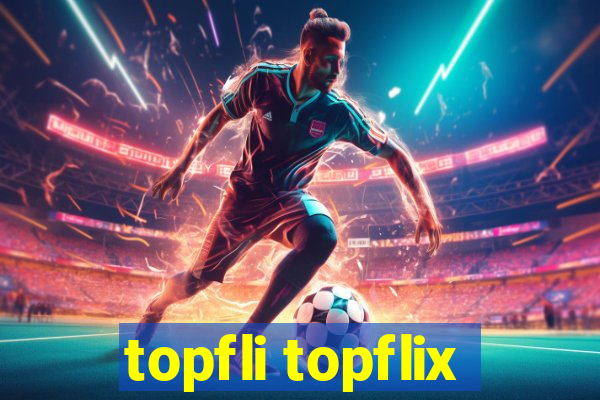 topfli topflix